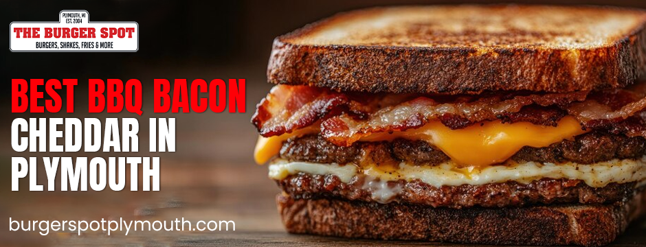 best BBQ Bacon Cheddar in Plymouth