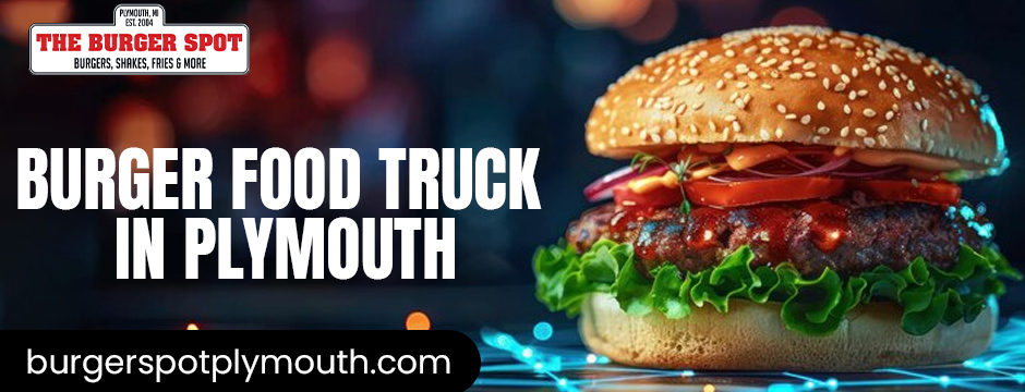 burger food truck in Plymouth