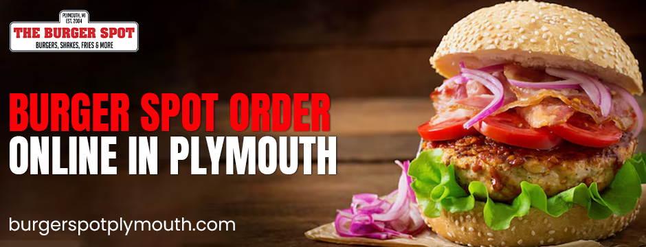 Burger Spot Order Online In Plymouth