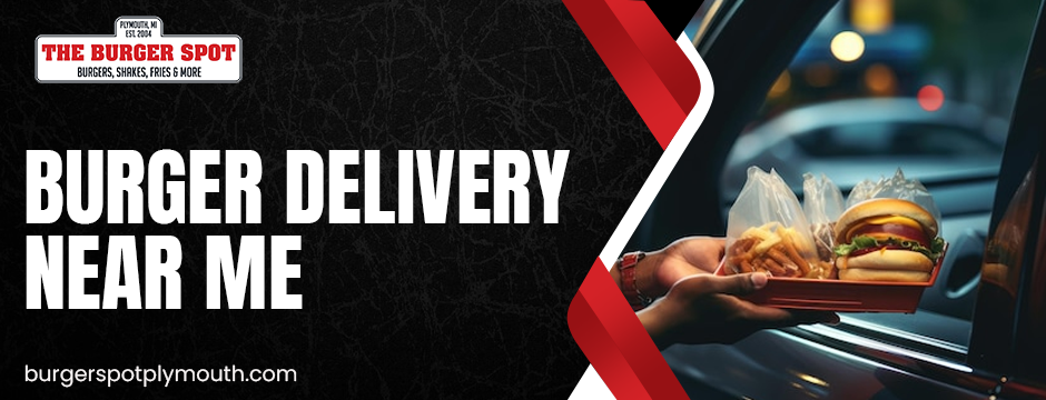 Burger Delivery Near Me