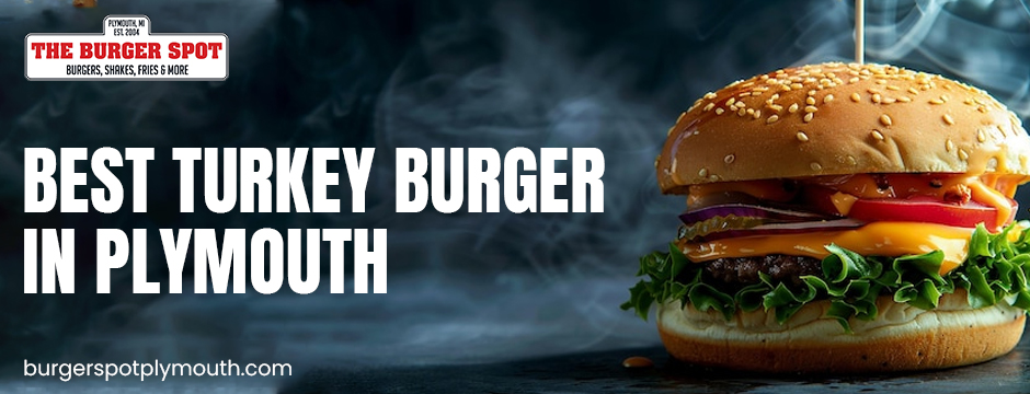best Turkey burger in Plymouth