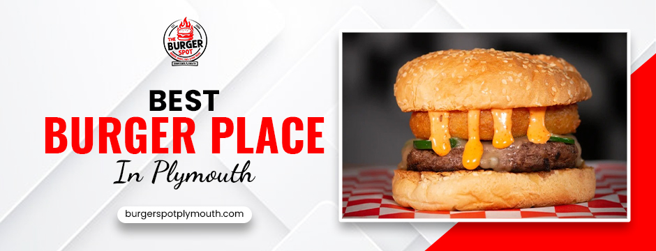 Best Burger Place In Plymouth