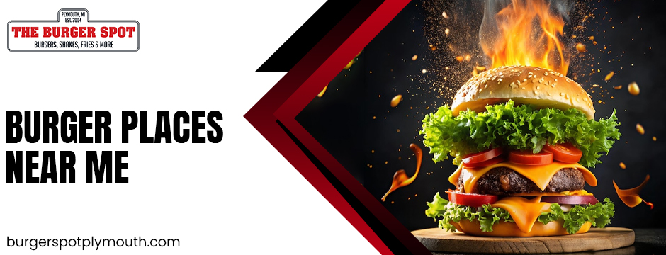 Burger Places Near Me