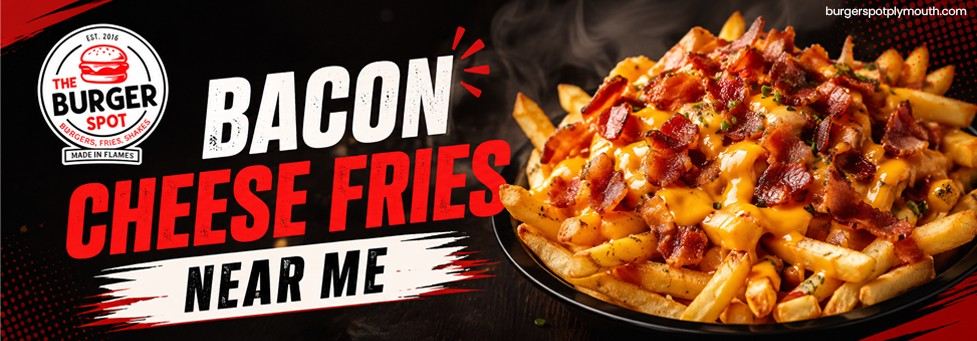 bacon cheese fries near me